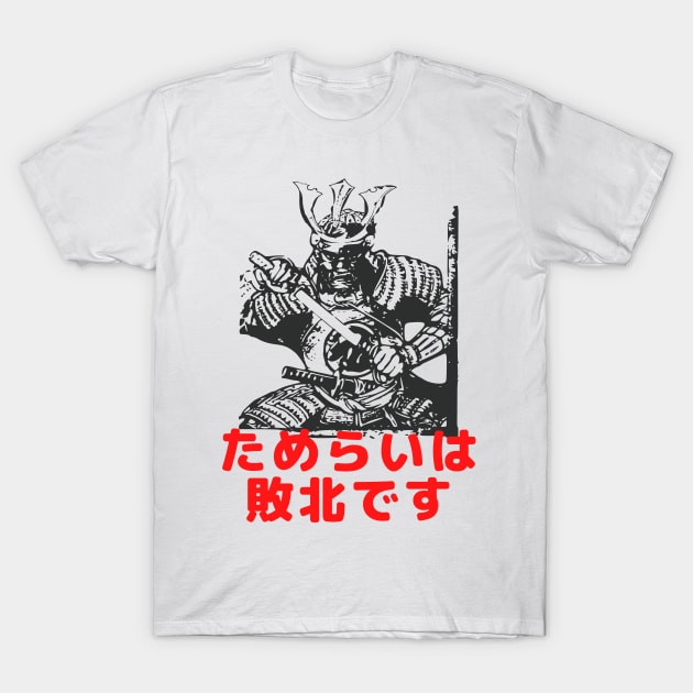 Hesitation is Defeat in Japanese Sekiro Samurai T-Shirt by MinimalSpace